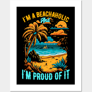 I'm a beachaholic, and I'm proud of it | Summer Beach lover Funny Posters and Art